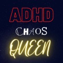 adhd-chaos-queen