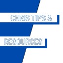 chris-tips-and-resources