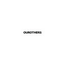 ourothers