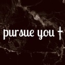 pursue-you