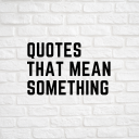 quotes-that-mean-something