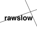 rawslow