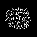 shirts-that-go-hard