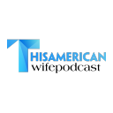 thisamericanwifepodcast