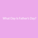 whenisfathersday