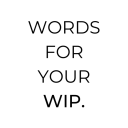 wordsforyourwip